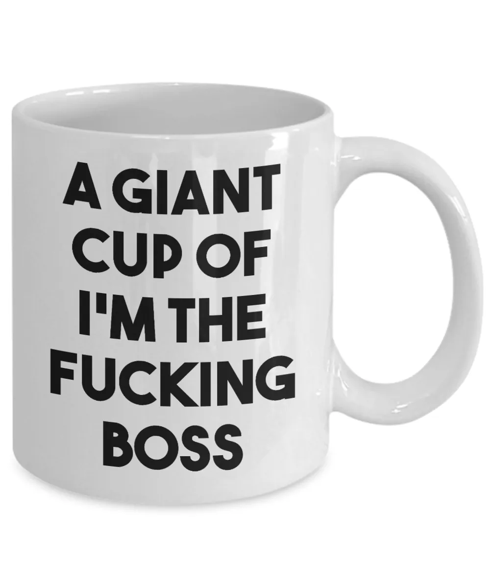 A Giant Cup of I'm the Fucking Boss Mug Funny Gifts for Bosses Coffee Cup