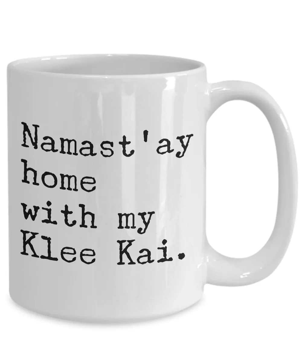 Alaskan Klee Kai Mug Gift - Namast'ay Home with my Klee Kai Coffee Mug