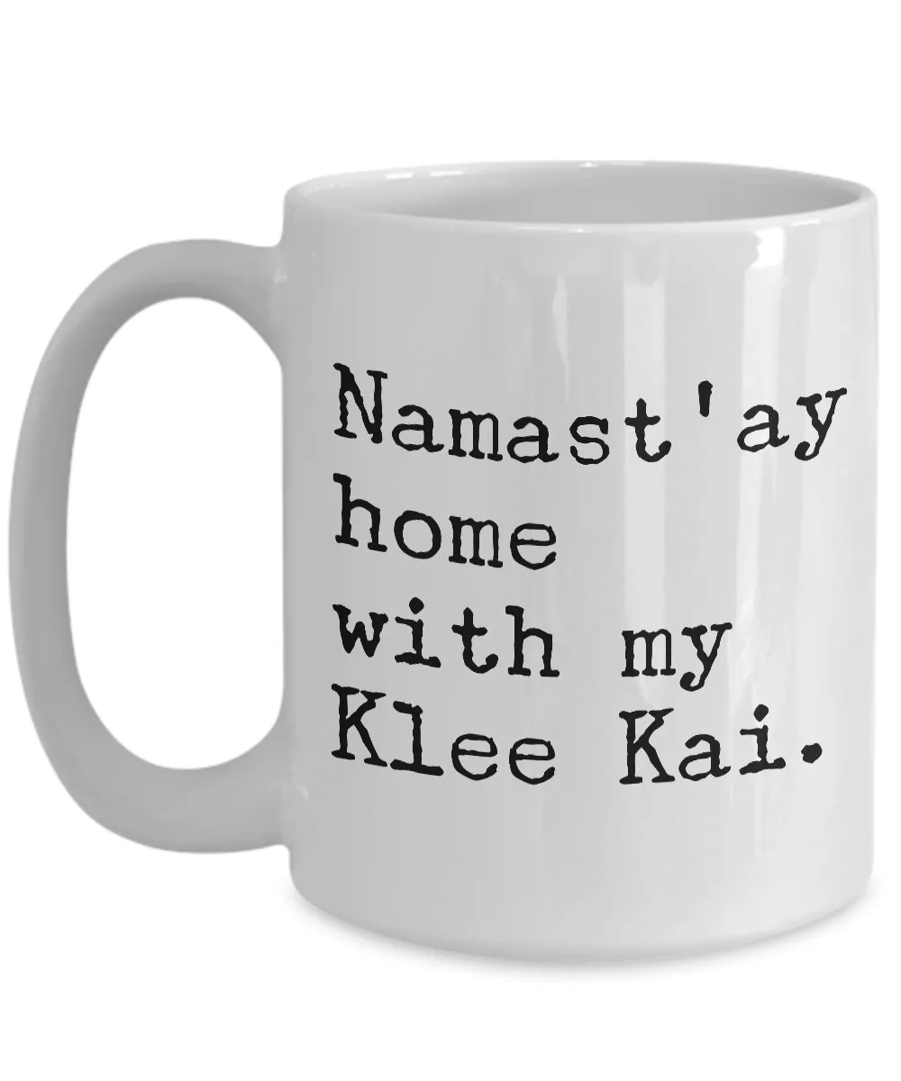 Alaskan Klee Kai Mug Gift - Namast'ay Home with my Klee Kai Coffee Mug