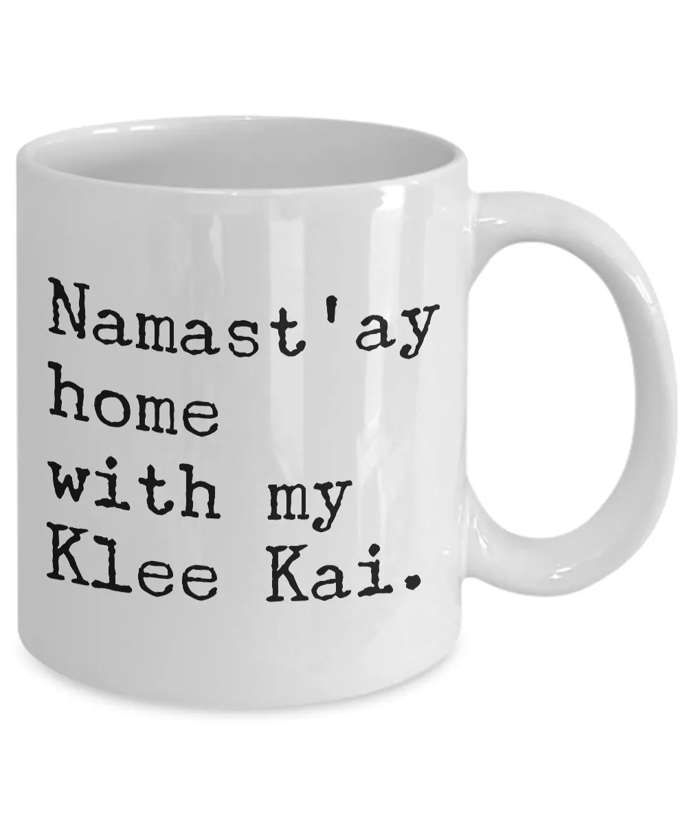 Alaskan Klee Kai Mug Gift - Namast'ay Home with my Klee Kai Coffee Mug