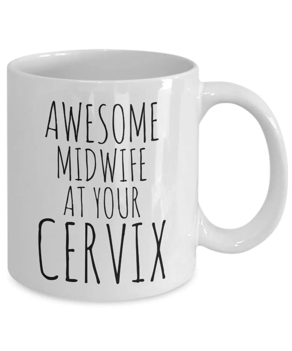Awesome Midwife at Your Cervix Coffee Mug Ceramic Funny Coffee Cup