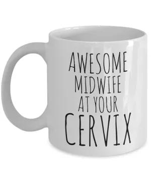 Awesome Midwife at Your Cervix Coffee Mug Ceramic Funny Coffee Cup