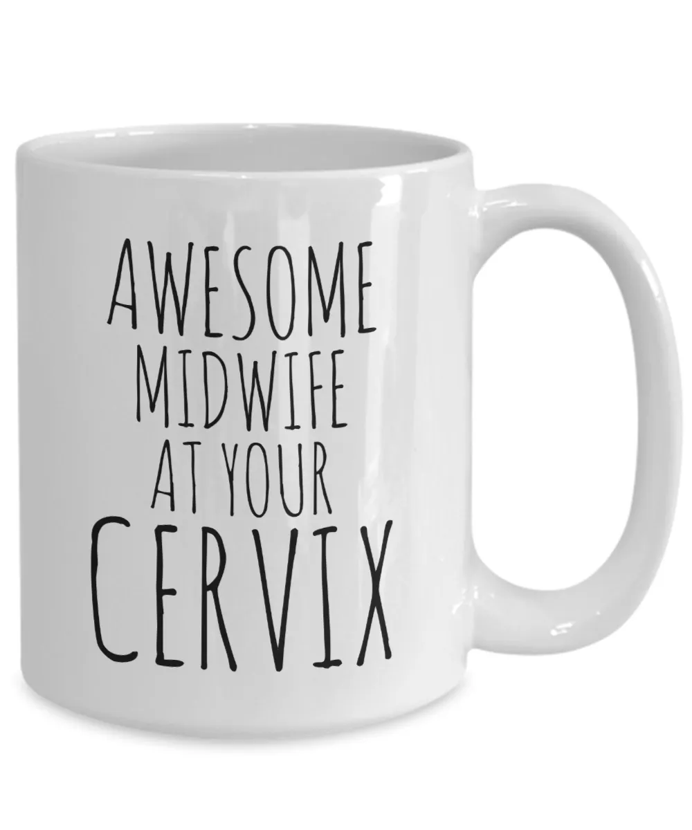Awesome Midwife at Your Cervix Coffee Mug Ceramic Funny Coffee Cup