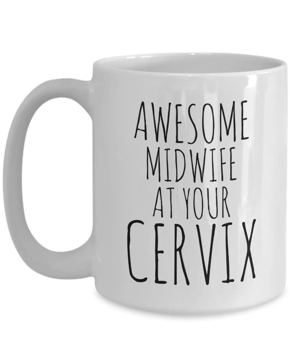 Awesome Midwife at Your Cervix Coffee Mug Ceramic Funny Coffee Cup