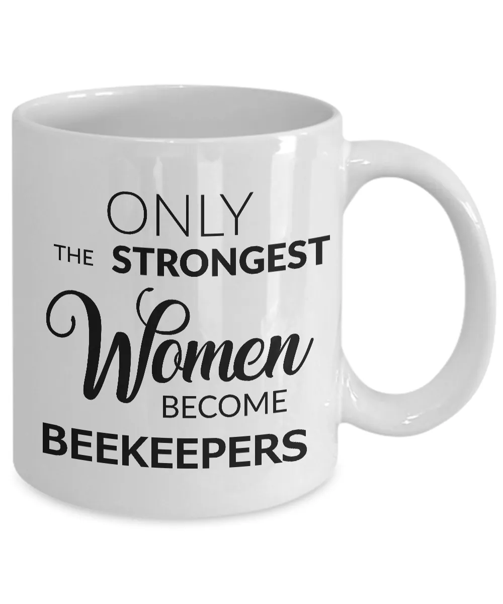 Beekeeper Coffee Mug Beekeeping Gifts for Women - Only the Strongest Women Become Beekeepers Coffee Mug Ceramic Tea Cup