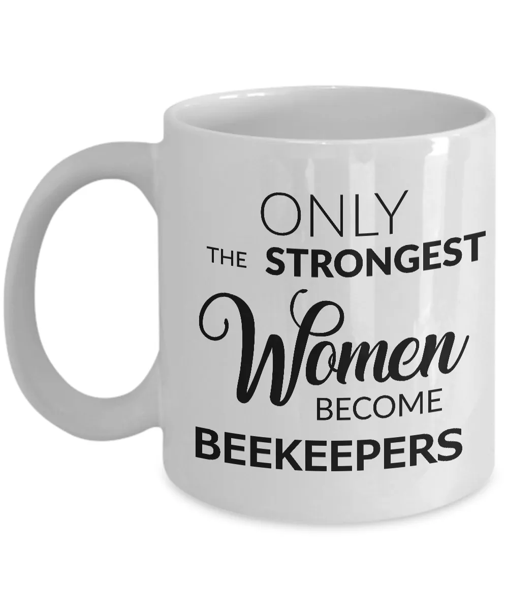 Beekeeper Coffee Mug Beekeeping Gifts for Women - Only the Strongest Women Become Beekeepers Coffee Mug Ceramic Tea Cup