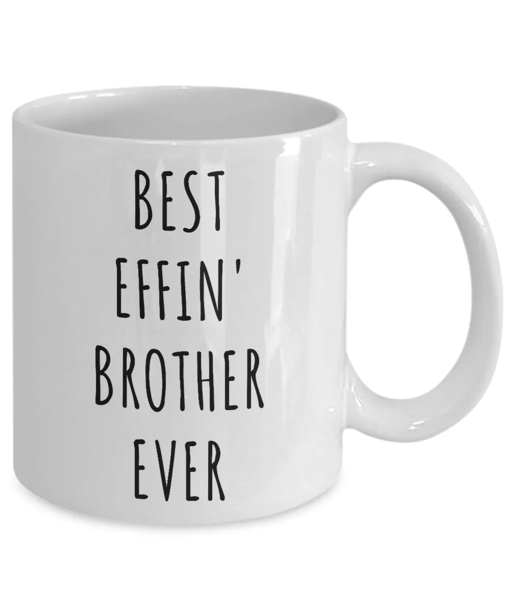 Best Effin Brother Ever Mug Funny Coffee Cup Gifts for Brothers