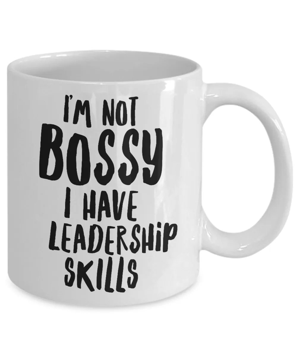 Bossy Mug I'm Not Bossy I Have Leadership Skills Mug Funny Boss Lady Coffee Cup
