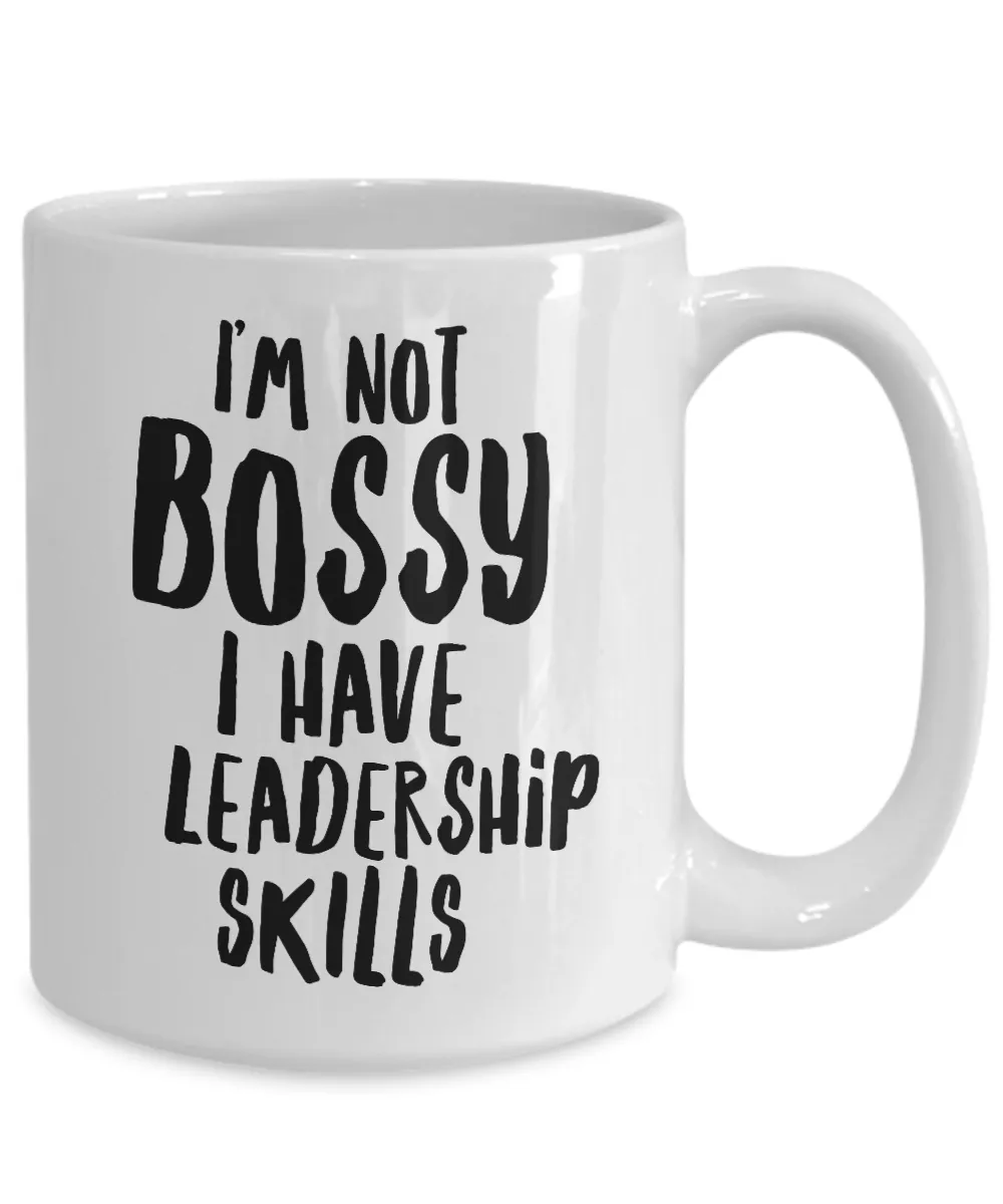 Bossy Mug I'm Not Bossy I Have Leadership Skills Mug Funny Boss Lady Coffee Cup