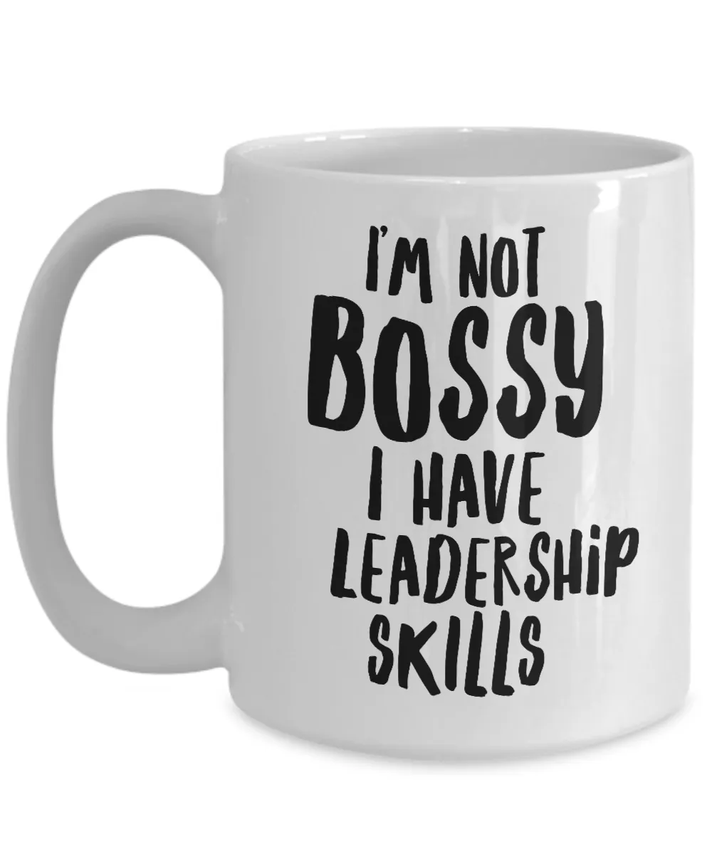 Bossy Mug I'm Not Bossy I Have Leadership Skills Mug Funny Boss Lady Coffee Cup