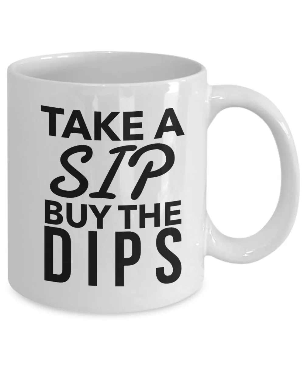 Buy the Dips Mug Stock Market Coffee Cup Stocks