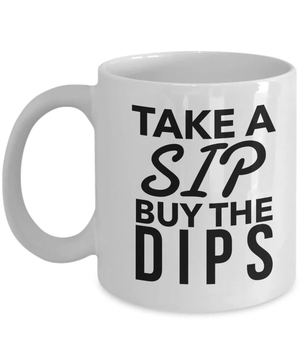 Buy the Dips Mug Stock Market Coffee Cup Stocks