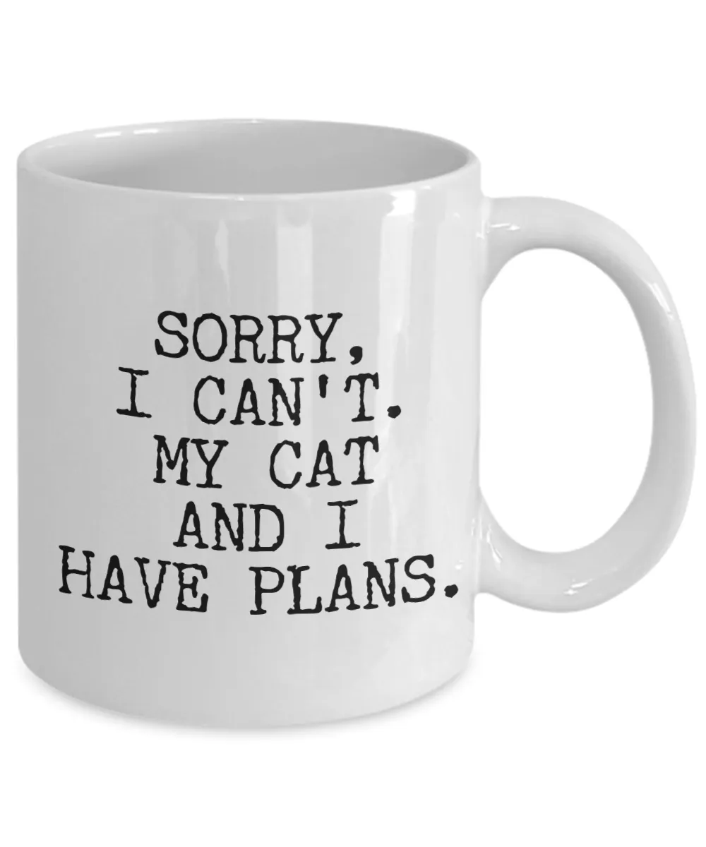 Cat Lover Gifts for Women & Men Sorry I Can't My Cat and I Have Plans Mug Funny Coffee Cup