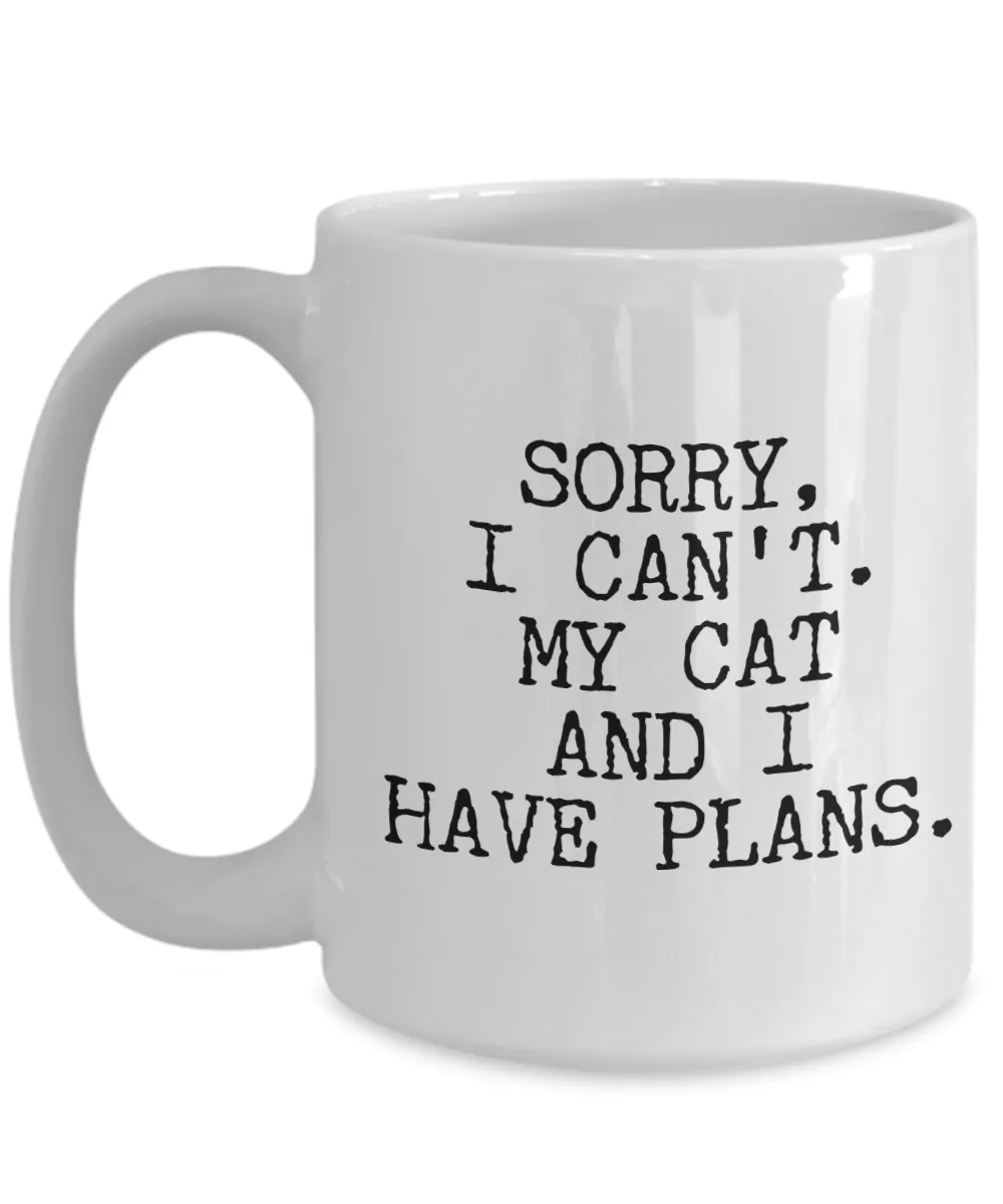 Cat Lover Gifts for Women & Men Sorry I Can't My Cat and I Have Plans Mug Funny Coffee Cup
