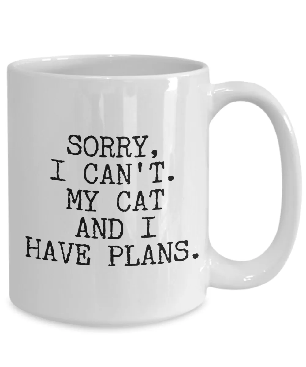 Cat Lover Gifts for Women & Men Sorry I Can't My Cat and I Have Plans Mug Funny Coffee Cup