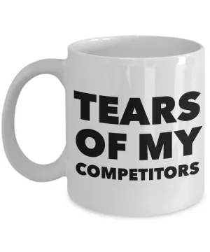 Coffee Mugs Realtor, Weightlifting Gifts & More - Tears of My Competitors Mug Funny Ceramic Coffee Cup