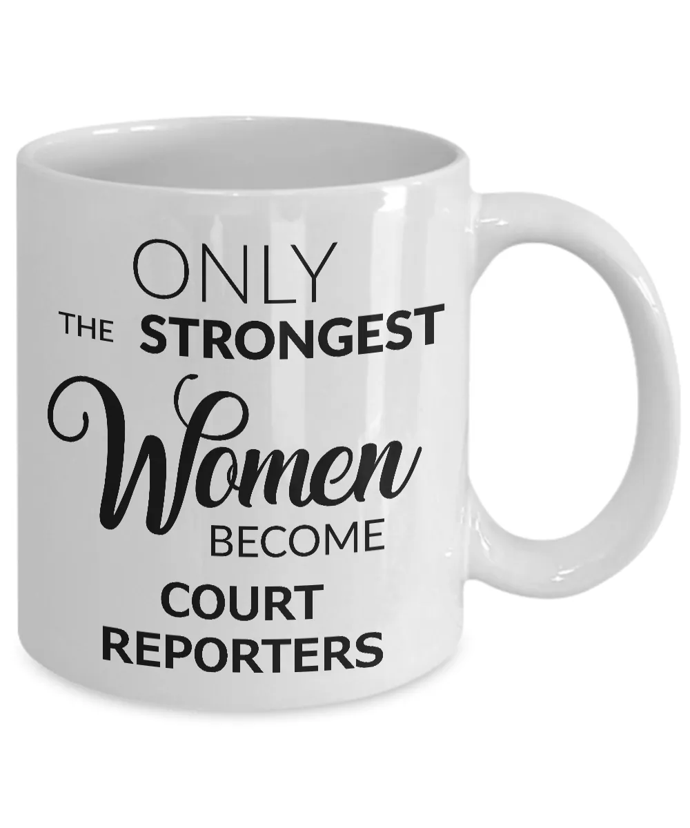 Court Reporter Mugs - Only the Strongest Women Become Court Reporters Ceramic Coffee Cup Gifts