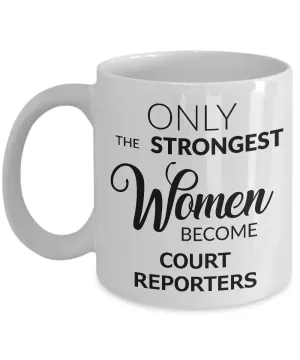 Court Reporter Mugs - Only the Strongest Women Become Court Reporters Ceramic Coffee Cup Gifts