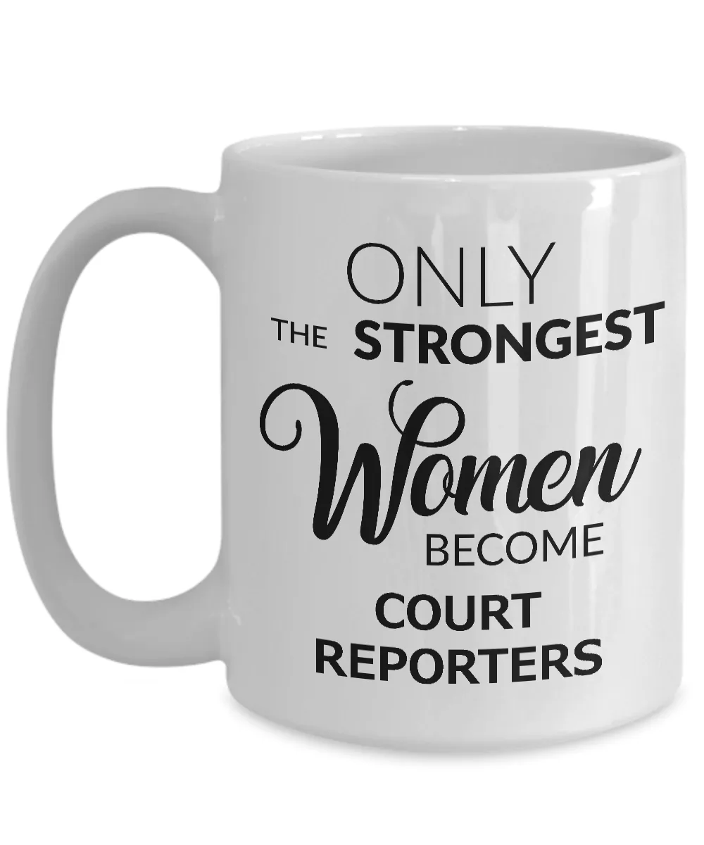 Court Reporter Mugs - Only the Strongest Women Become Court Reporters Ceramic Coffee Cup Gifts