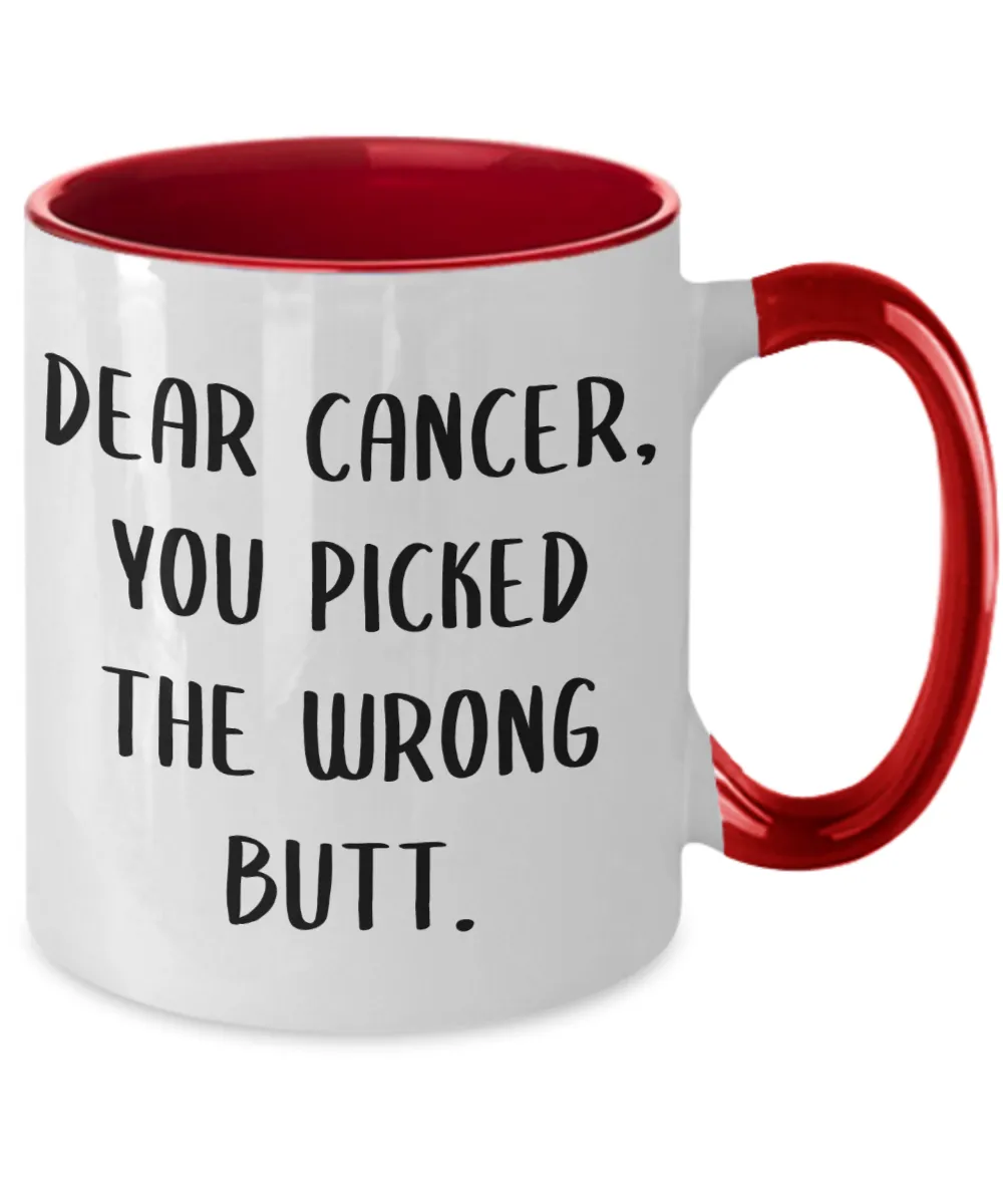 Dear Cancer You Picked The Wrong Butt Mug Two-Tone Coffee Cup Funny Gift