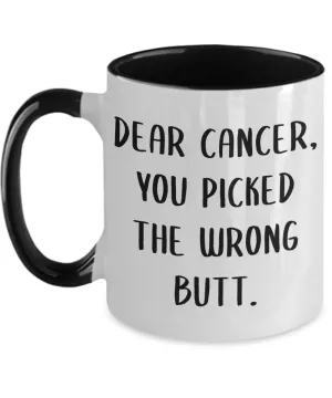 Dear Cancer You Picked The Wrong Butt Mug Two-Tone Coffee Cup Funny Gift