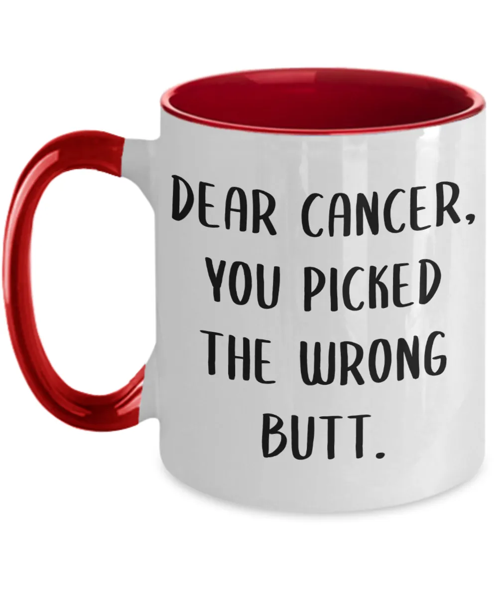 Dear Cancer You Picked The Wrong Butt Mug Two-Tone Coffee Cup Funny Gift