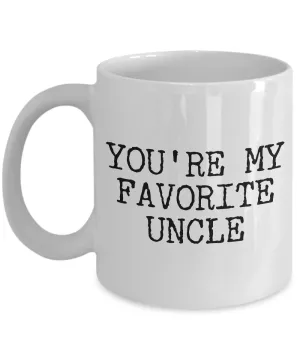 Favorite Uncle Gifts Funny Uncle Mug - You're My Favorite Uncle Funny Coffee Mug Ceramic Tea Cup Gift for Him