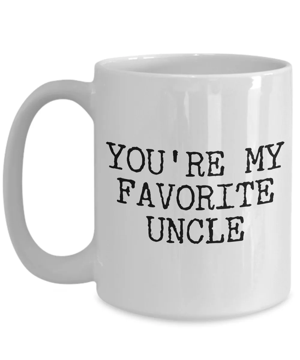 Favorite Uncle Gifts Funny Uncle Mug - You're My Favorite Uncle Funny Coffee Mug Ceramic Tea Cup Gift for Him