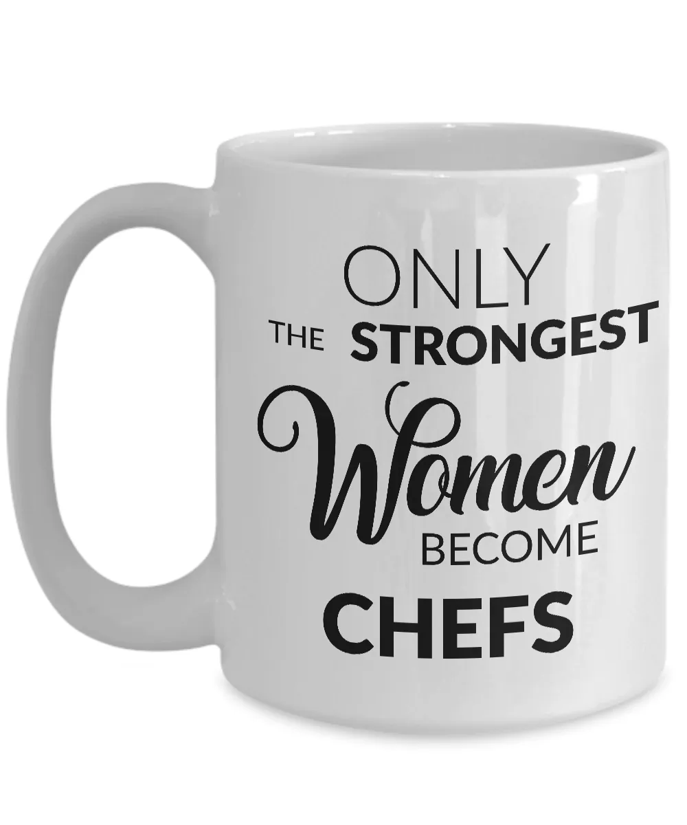 Female Chef Mug Gift - Only the Strongest Women Become Chefs Coffee Mug