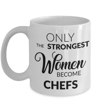 Female Chef Mug Gift - Only the Strongest Women Become Chefs Coffee Mug