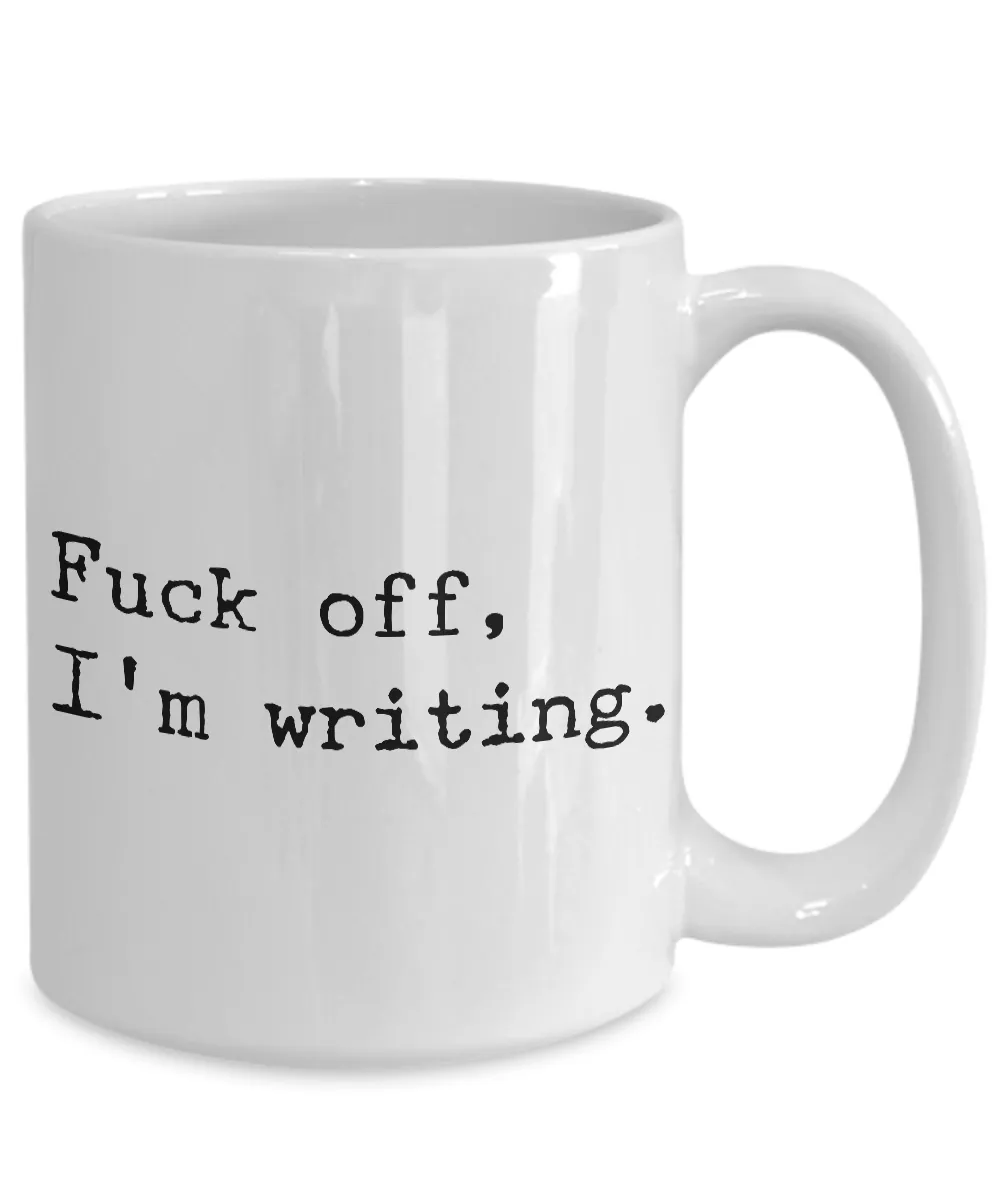 Fuck Off I'm Writing Mug Funny Novelty Ceramic Coffee Cup for Writers