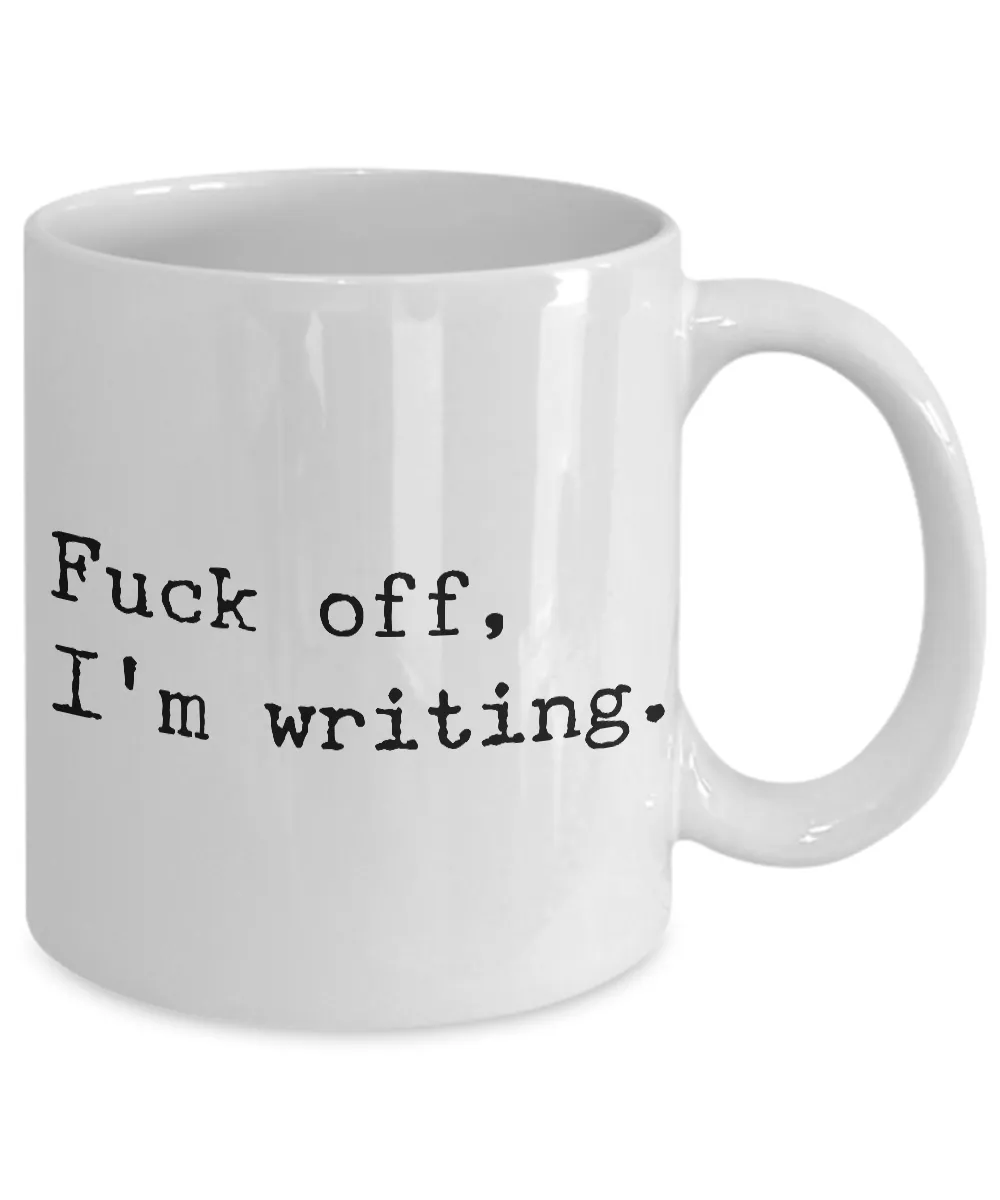 Fuck Off I'm Writing Mug Funny Novelty Ceramic Coffee Cup for Writers