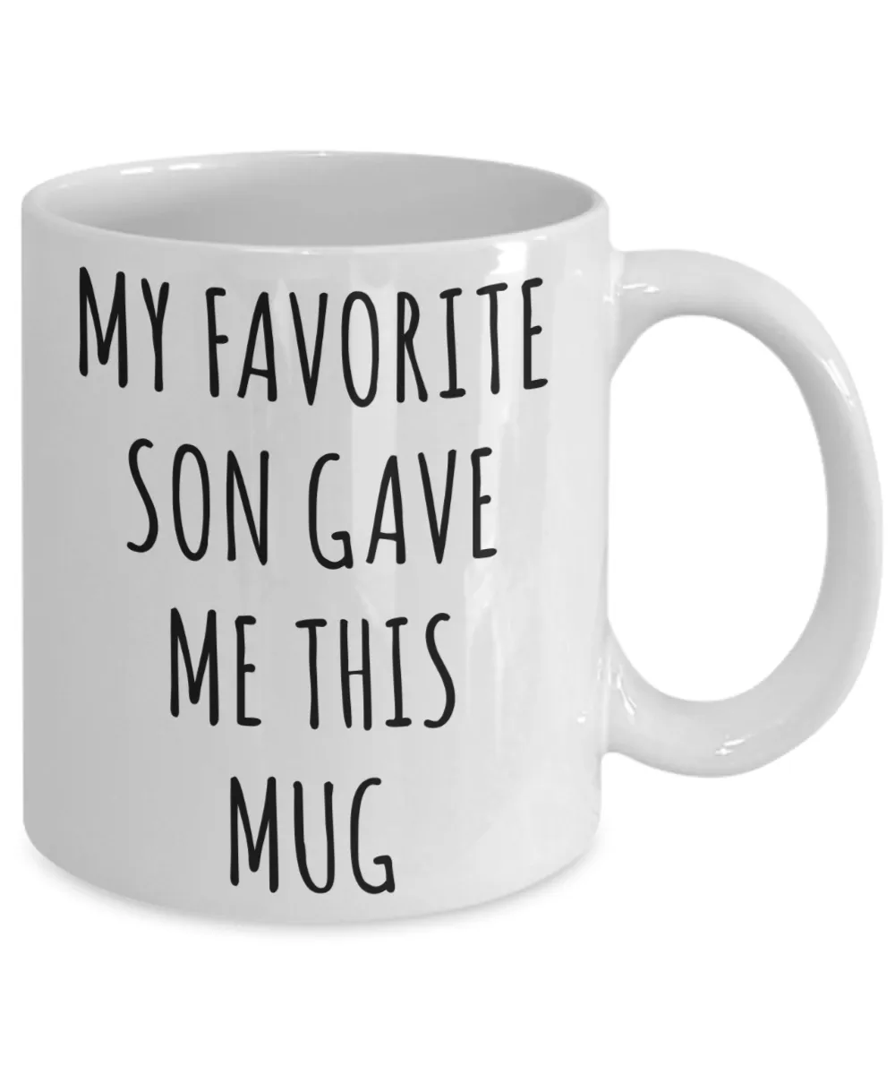 Funny Dad Mug Gift for Father's Day Mom Birthday Present My Favorite Son Gave Me This Mug Coffee Cup