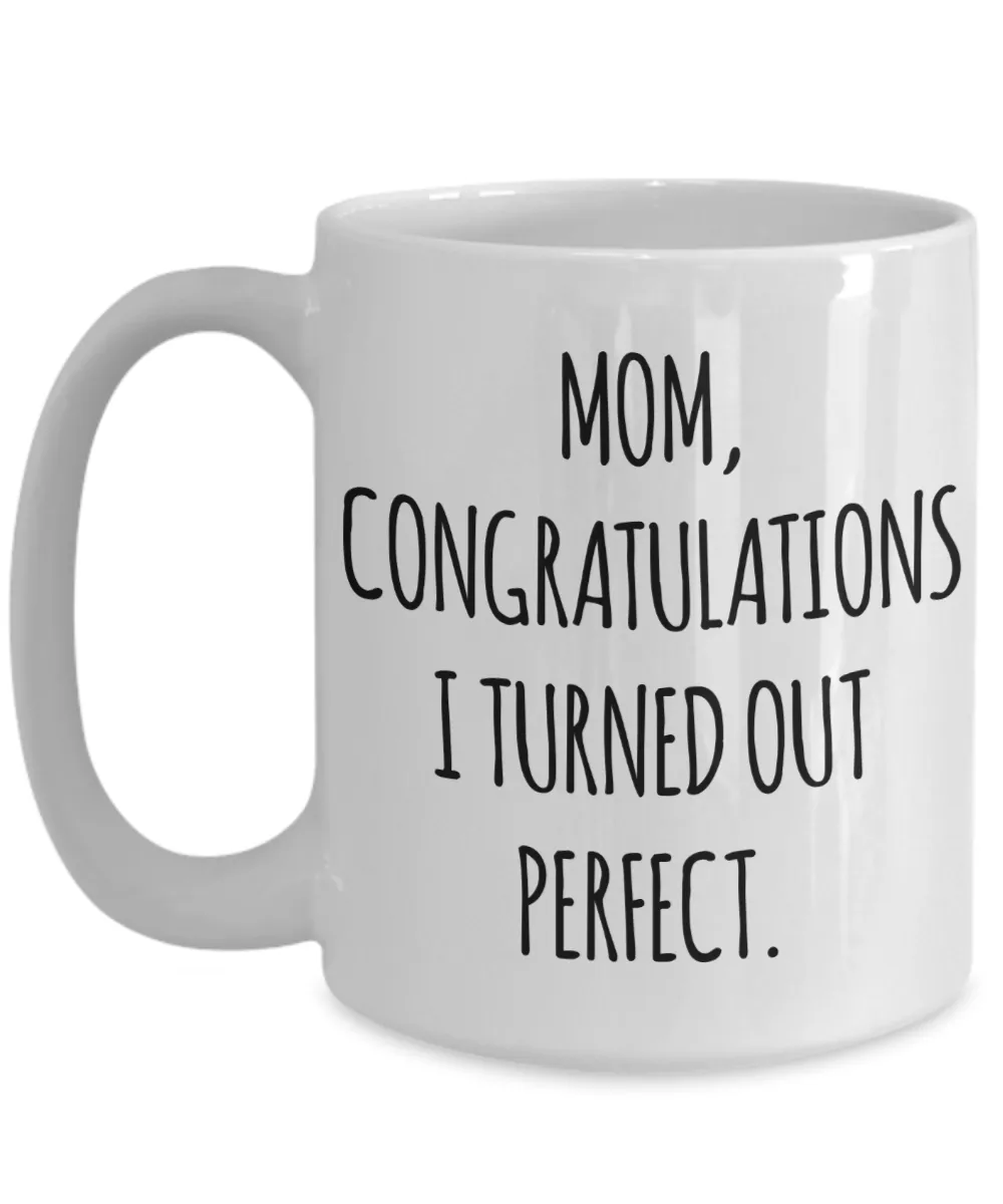 Funny Mother's Day Mug for Mom I Turned Out Perfect Coffee Cup for Her…