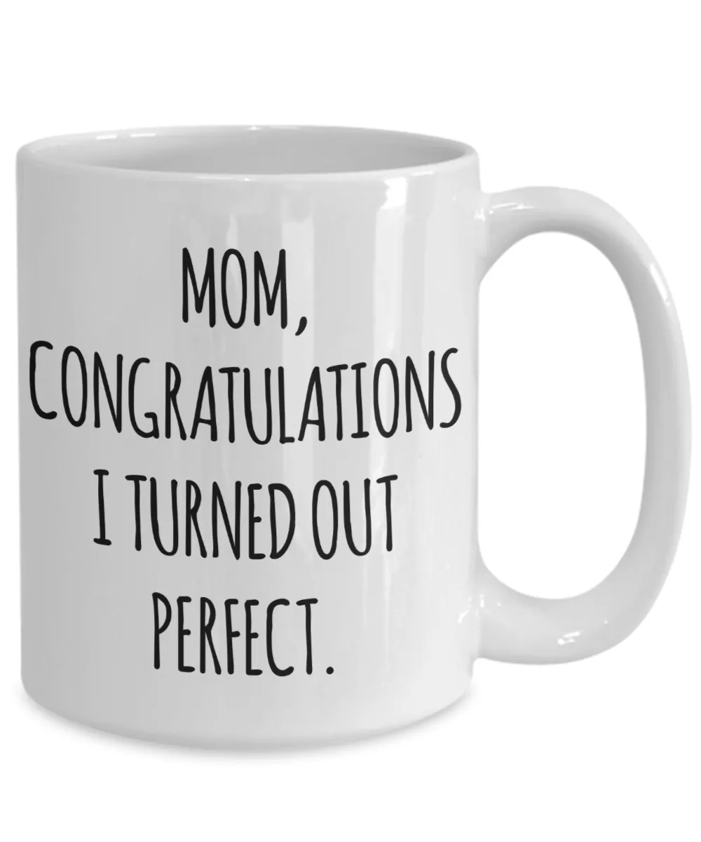 Funny Mother's Day Mug for Mom I Turned Out Perfect Coffee Cup for Her…