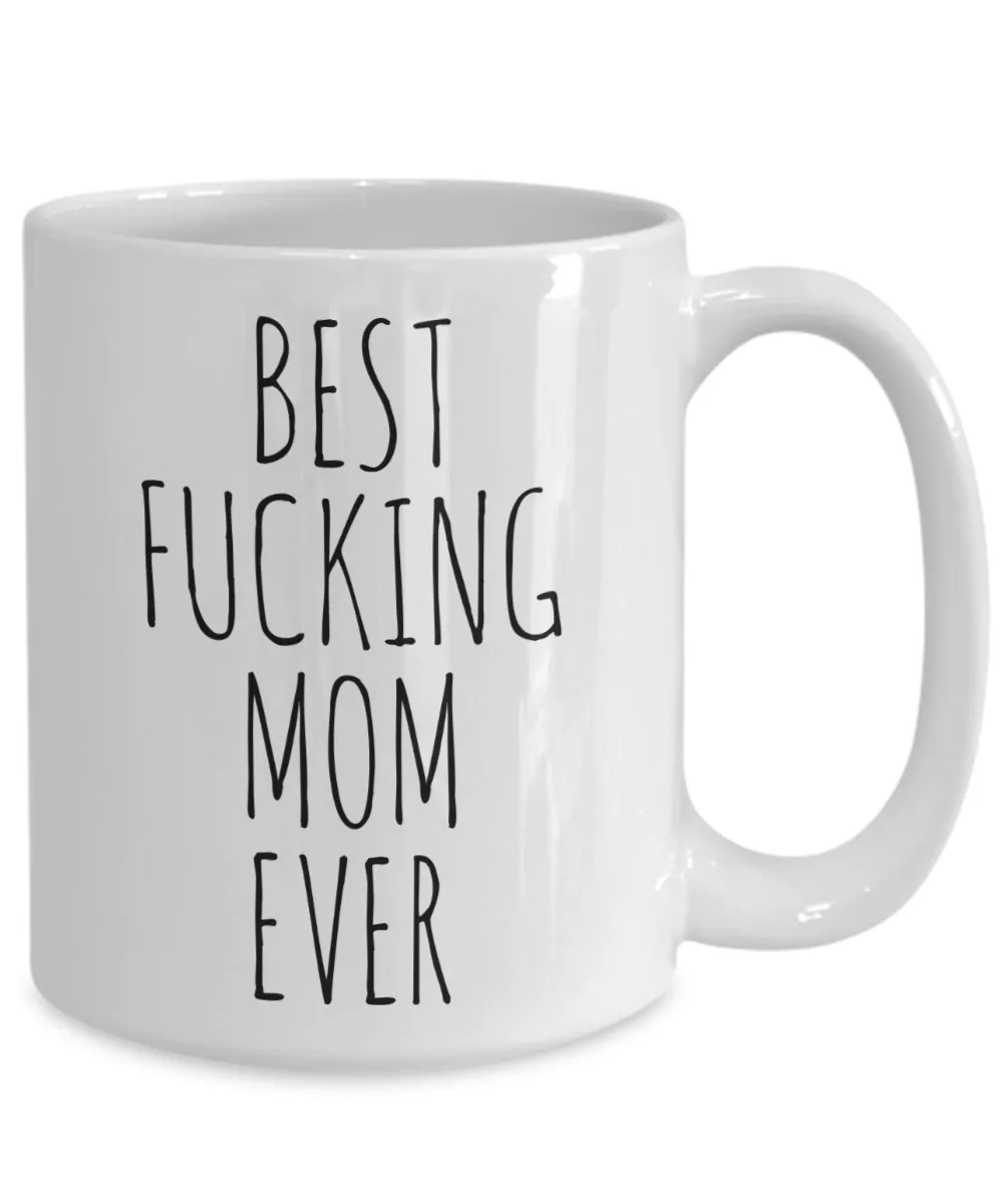 Funny Mother's Day Mugs Best Fucking Mom Ever Coffee Cup