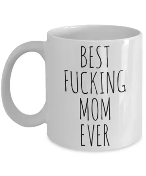 Funny Mother's Day Mugs Best Fucking Mom Ever Coffee Cup