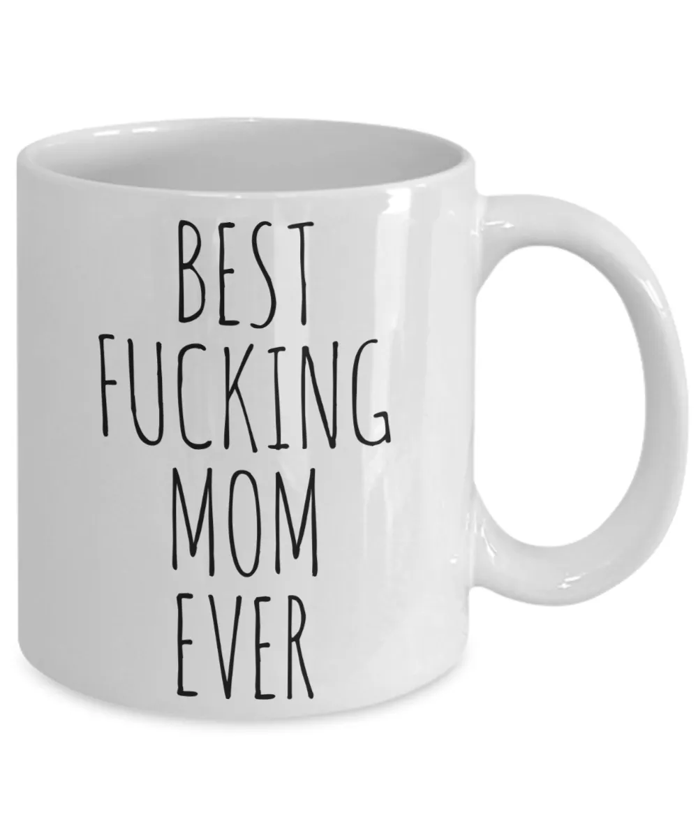 Funny Mother's Day Mugs Best Fucking Mom Ever Coffee Cup