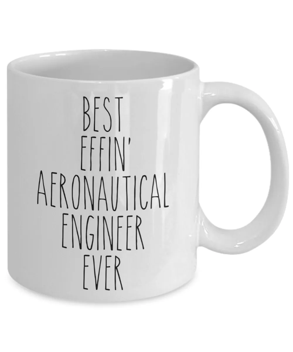 Gift For Aeronautical Engineer Best Effin' Aeronautical Engineer Ever Mug Coffee Cup Funny Coworker Gifts