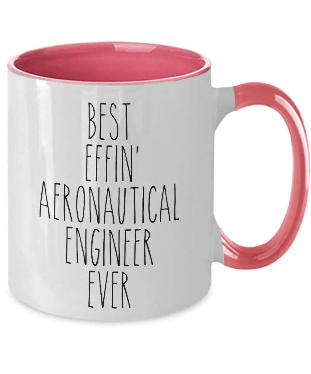 Gift For Aeronautical Engineer Best Effin' Aeronautical Engineer Ever Mug Two-Tone Coffee Cup Funny Coworker Gifts