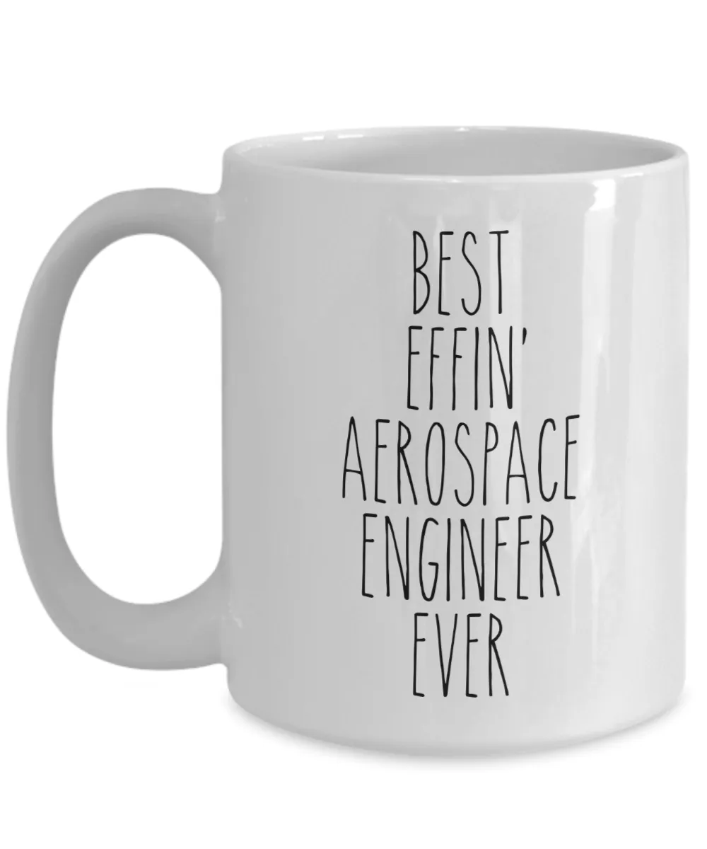 Gift For Aerospace Engineer Best Effin' Aerospace Engineer Ever Mug Coffee Cup Funny Coworker Gifts