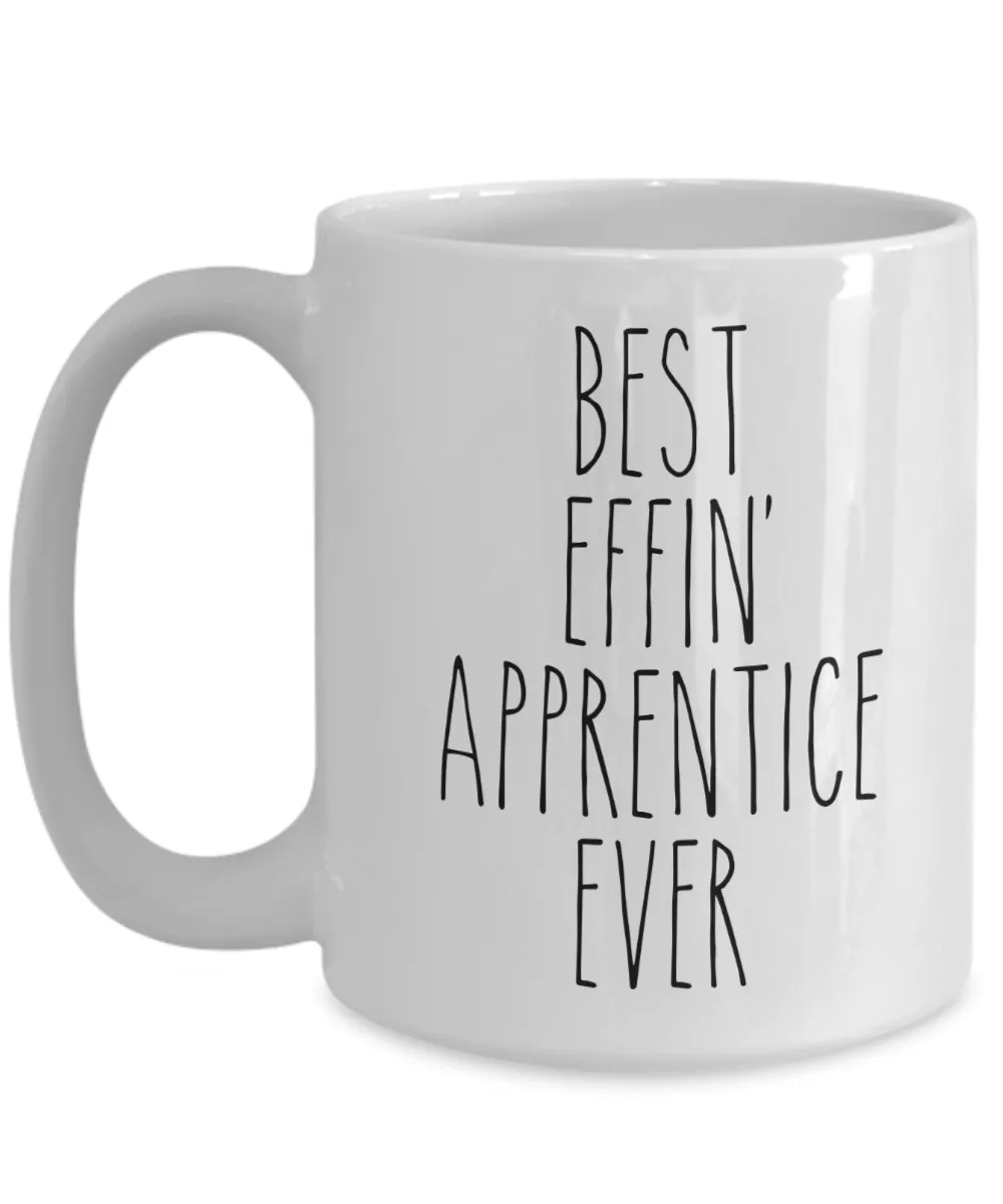 Gift For Apprentice Best Effin' Apprentice Ever Mug Coffee Cup Funny Coworker Gifts