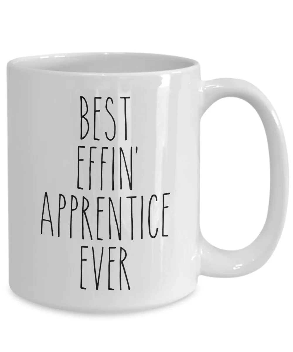 Gift For Apprentice Best Effin' Apprentice Ever Mug Coffee Cup Funny Coworker Gifts