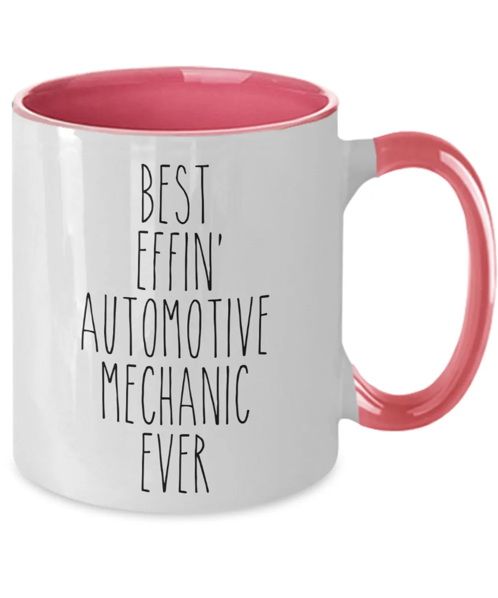 Gift For Automotive Mechanic Best Effin' Automotive Mechanic Ever Mug Two-Tone Coffee Cup Funny Coworker Gifts