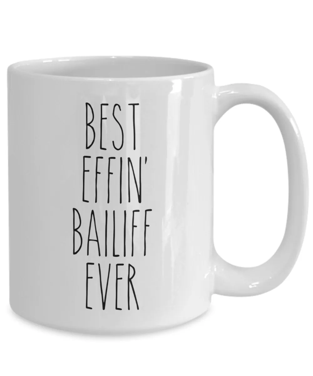 Gift For Bailiff Best Effin' Bailiff Ever Mug Coffee Cup Funny Coworker Gifts