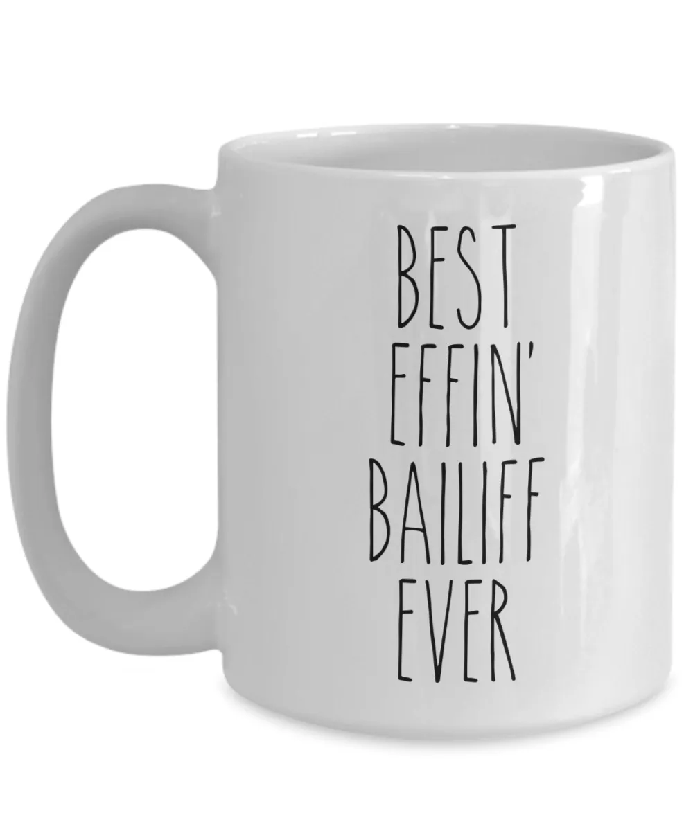 Gift For Bailiff Best Effin' Bailiff Ever Mug Coffee Cup Funny Coworker Gifts