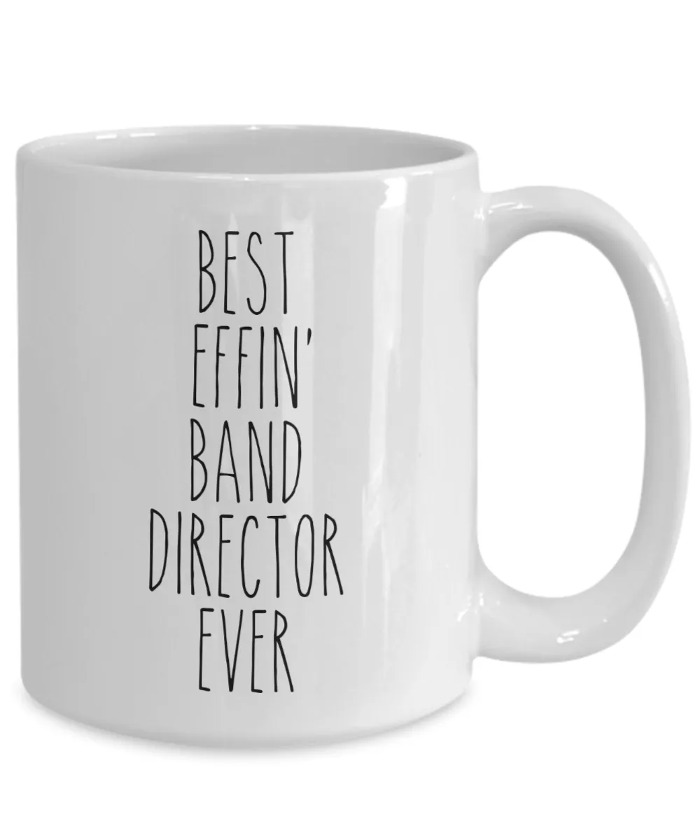 Gift For Band Director Best Effin' Band Director Ever Mug Coffee Cup Funny Coworker Gifts