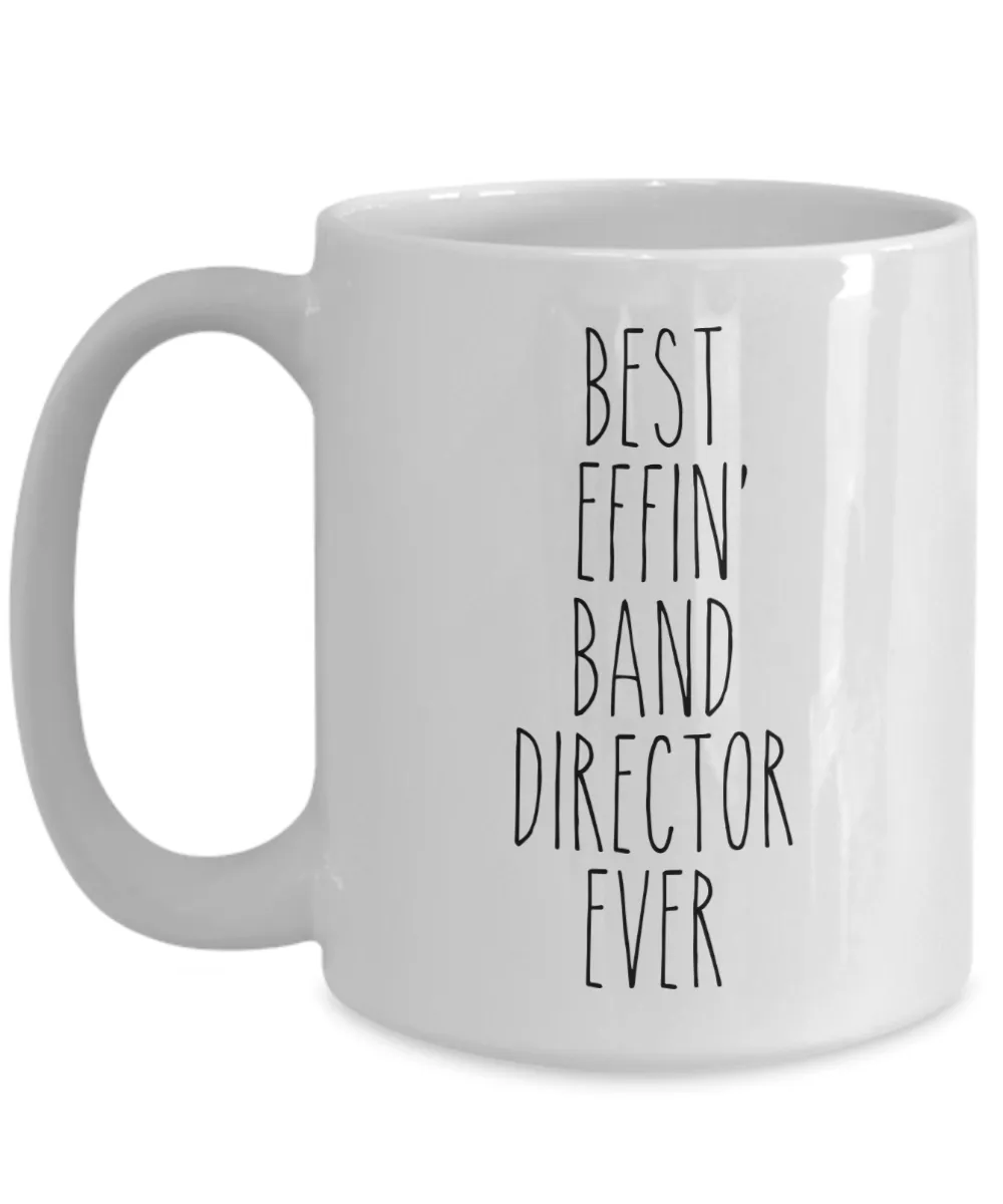 Gift For Band Director Best Effin' Band Director Ever Mug Coffee Cup Funny Coworker Gifts