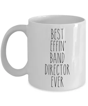 Gift For Band Director Best Effin' Band Director Ever Mug Coffee Cup Funny Coworker Gifts