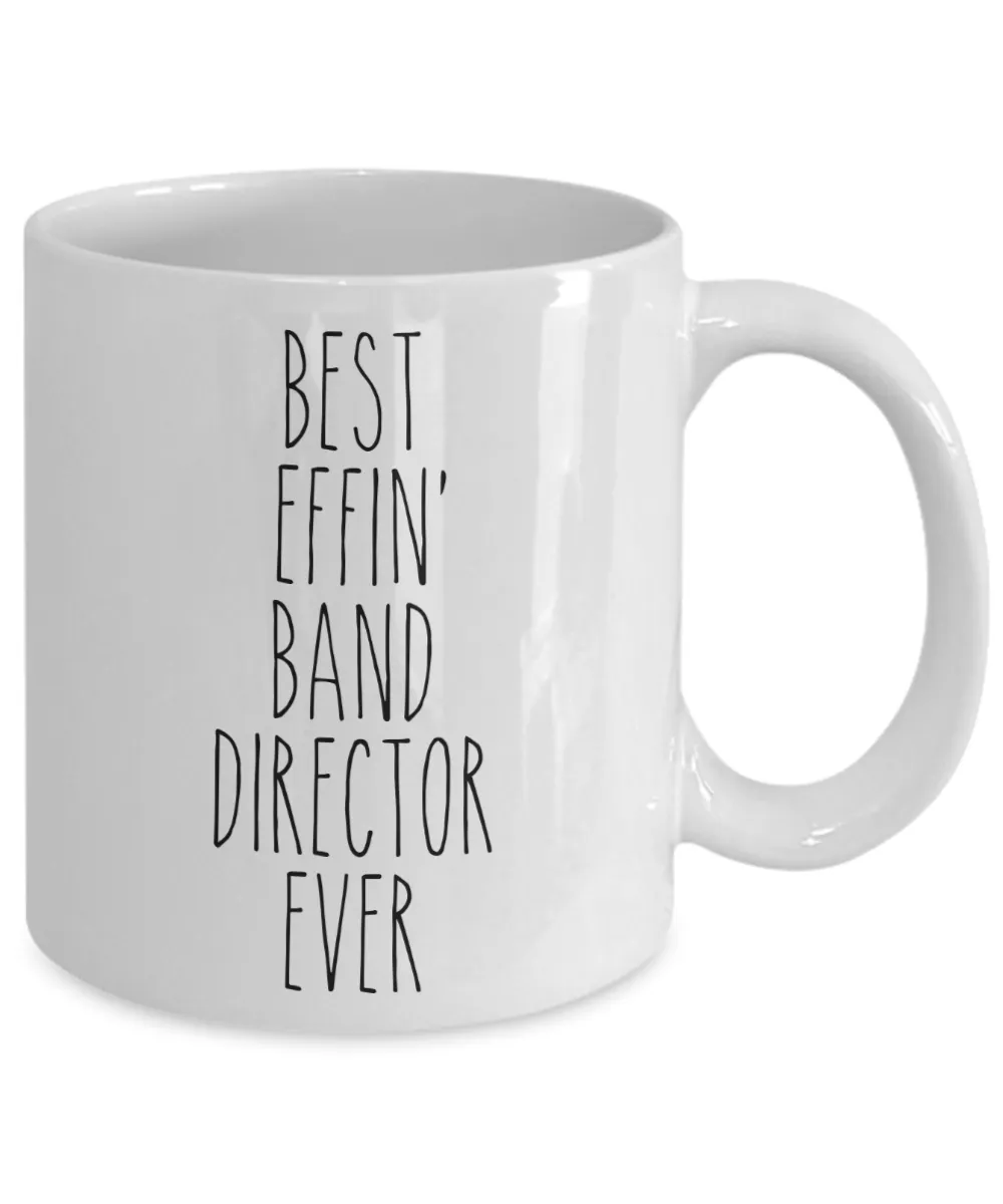 Gift For Band Director Best Effin' Band Director Ever Mug Coffee Cup Funny Coworker Gifts